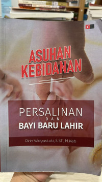 Image of Asuhan Kebidanan Persalinan dan Bayi Baru Lahir