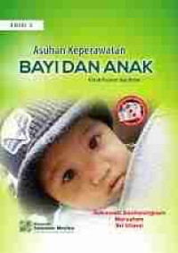 Image of Asuhan Keperawatan Bayi dan Anak(untuk perawat dan bidan)