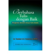 Image of Berbahasa Tulis dengan Baik : Pengantar Menulis Karya Tulis Ilmiah