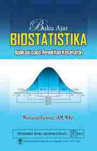 Image of Buku Ajar Biostatistika: Aplikasi pada Penelitian Kesehatan