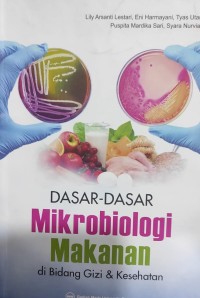 Image of Dasar-Dasar Mikrobiologi Makanan Di Bidang Gizi & Kesehatan