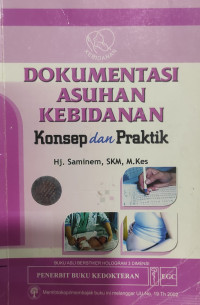 Image of Dokumentasi Asuhan Kebidanan : Konsep dan Praktik