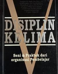 Image of Dsiplin Kelima : Seni & Praktek Dari Organisasi Pembelajar