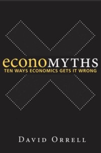 Image of Economyths : ten ways economics gets it wrong