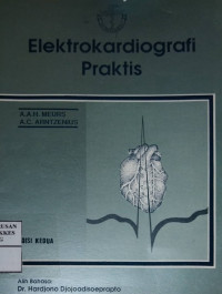 Image of Elektrokardiografi Praktis = ( Praktische elektrocardiografie )