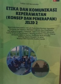 Image of Etika dan Komunikasi Keperawatan : Konsep dan Penerapan Jilid 2