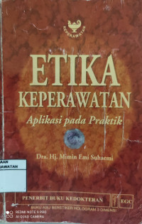 Image of Etika Keperawatan : Aplikasi pada prakik