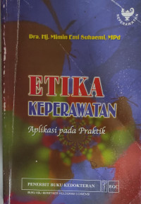 Image of Etika keperawatan aplikasi pada praktik