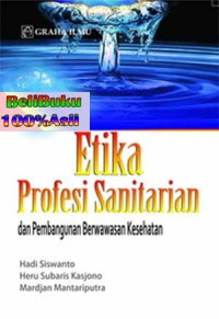 Image of Etika Profesi Sanitarian=dan Pembangunan Berwawasan Kesehatan