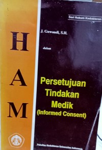 Image of HAM DALAM PERSETUJUAN TINDAKAN MEDIK ( INFORMED CONSENT)