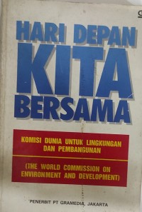 Image of Hari Depan Kita Bersama = Our common future
