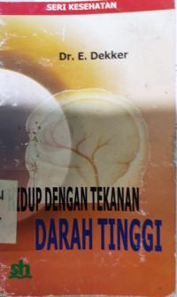 Image of Hidup Dengan Tekanan Darah Tinggi = Leven Met Hoge Bloeddrunk