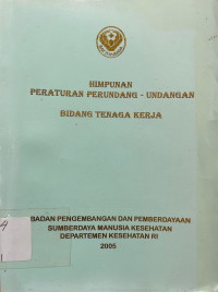 Image of Himpunan Peraturan Perundang - Undangan Bidang Tenaga Kerja