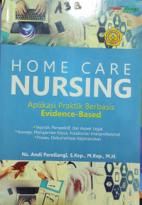 Image of Home care nursing : Aplikasi praktik berbasis Evidence-Based