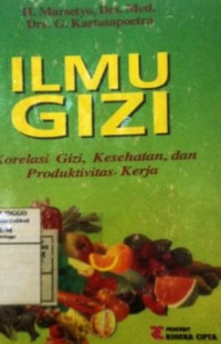 Image of Ilmu Gizi Korelasi Gizi, Kesehatan dan Produktivias Kerja