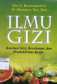 Image of ILMU GIZI : korelasi gizi, kesehatan, dan produktivitas kerja