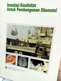 Image of Investasi Kesehatan Untuk Pembangunan Ekonomi , cetakan pertama