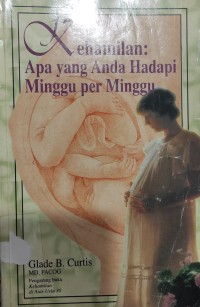 Image of Kehamilan : Apa yang Anda Hadapi Minggu per Mingggu
