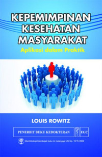 Image of Kepemimpinan Kesehatan Masyarakat : Aplikasi Dalam Praktik