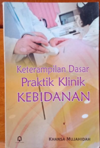 Image of Keterampilan Dasar Praktik Klinik Kebidanan