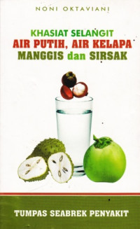 Image of Khasiat Selangit Air Putih, Air Kelapa, Manggis dan Sirsak