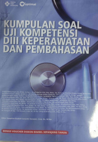 Image of Kumpulan Soal Uji Kompetensi DIII Keperawatan dan Pembahasan