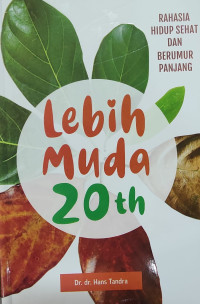 Image of Lebih Mudah 20 Th : Rahasia Hidup Sehat dan Berumur Panjang