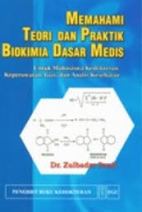 Image of Memahami Teori  Dan Praktik Biokimia Dasar Medis