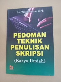 Image of Pedoman Teknik Penulisan Skripsi : Karya Ilmiah