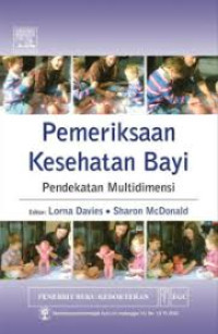 Image of Pemeriksaan Kesehatan Bayi : Pendekatan Multidimensi = Examinstion of the newborm and neonatal health : A multidimensional approach
