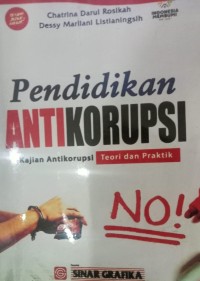 Image of Pendidikan Antikorupsi : Kajian Antikorupsi Teori dan Praktek