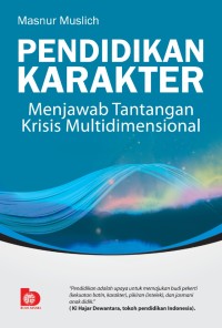 Image of Pendidikan Karakter : Menjawab Tantangan Krisis Multidimensional