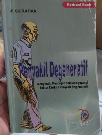 Image of Penyakit Degeneratif : mengenal, mencegah dan mengurang