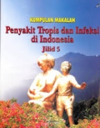 Image of Penyakit Tropis dan Infeksi Di Indonesia jilid 5