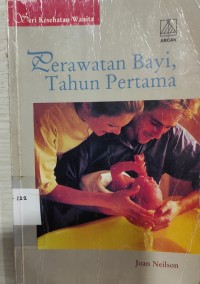 Image of Perawatan Bayi, Tahun Pertama = Baby Cre, The Furst Year