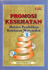 Image of Promosi kesehatan : Melalui pendidikan kesehatan masyarakat