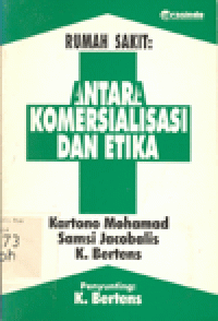 Image of RUMAH SAKIT : ANTARA KOMERSIALISASI DAN ETIKA