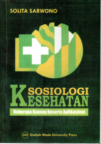 Image of Sosiologi kesehatan : Beberapa konsep beserta aplikasinya