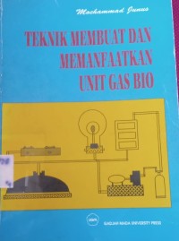 Image of Teknik Membuat dan memanfaatkan Unit Gas Bio