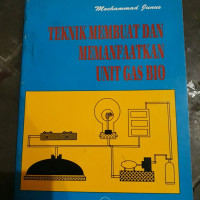 Image of Teknik Membuat dan Memanfaatkan Unit Gas Bio