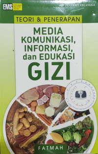 Image of Teori & Penerapan Media Komunikasi, Informasi dan Edukasi Gizi