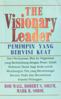 Image of The Visionary Leader = Pemimpin Yang Bervisi Kuat