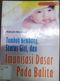 Image of Tumbuh kembang, Status gizi, dan imunisasi Dasar pada Balita