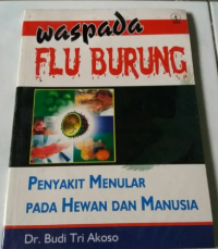 Image of Waspada Flu Burung : Penyakit Menular Pada Hewan dan Manusia