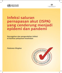 Image of Infeksi Saluran Pernapasan Akut (ISPA) Yang Cenderung Menjadi Epidemi dan Pandemi : Pencegahan dan Pengendalian Infeksi di Fasilitas Pelayanan Kesehatan