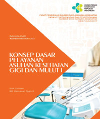 Image of Bahan Ajar Keperawatan Gigi : Konsep Dasar Pelayanan Asuhan Keperawatan Gigi Dan Mulut 1