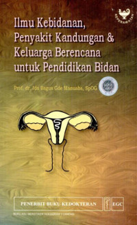 Image of Ilmu Kebidanan, Penyakit Kandungan, Dan Keluarga Berencana Untuk Pendidikan Bidan