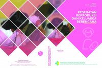 Image of Modul Bahan Ajar Cetak Kebidanan : Kesehatan Reproduksi dan Keluarga Berencana