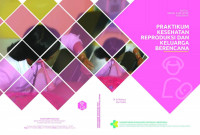 Image of Modul Bahan Ajar Cetak Kebidanan : Praktikum Kesehatan Reproduksi dan Keluarga Berencana